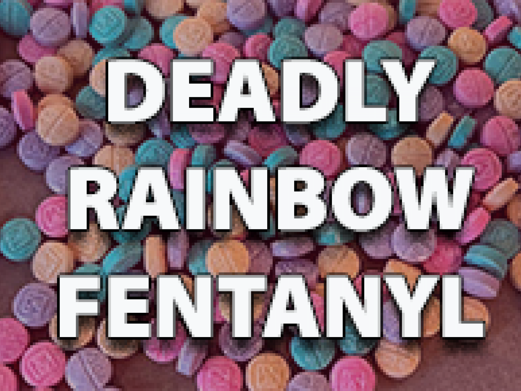 Rainbow fentanyl deals 2023